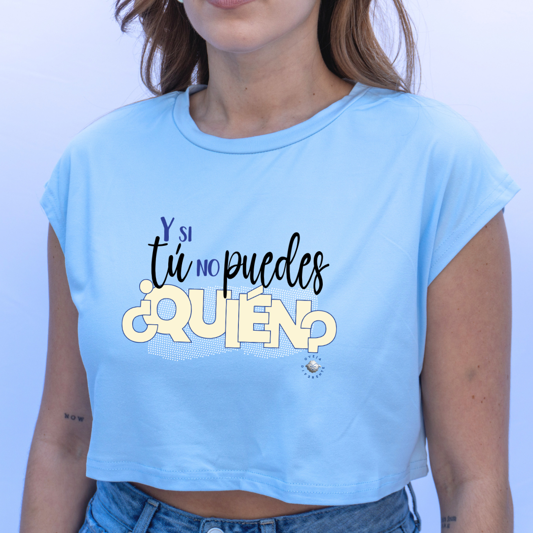 Crop Top - Y si tu no puedes, Quién?